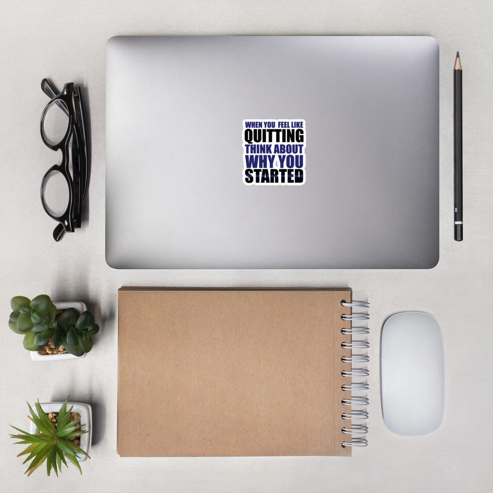 When You Feel Like Quitting Think About Why You Started Thin Blue Line Decal