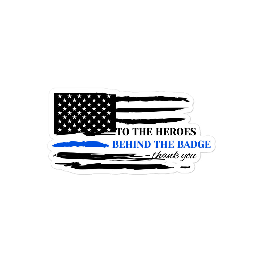 To The Heroes Behind The Badge Thank You Thin Blue Line Flag Decal