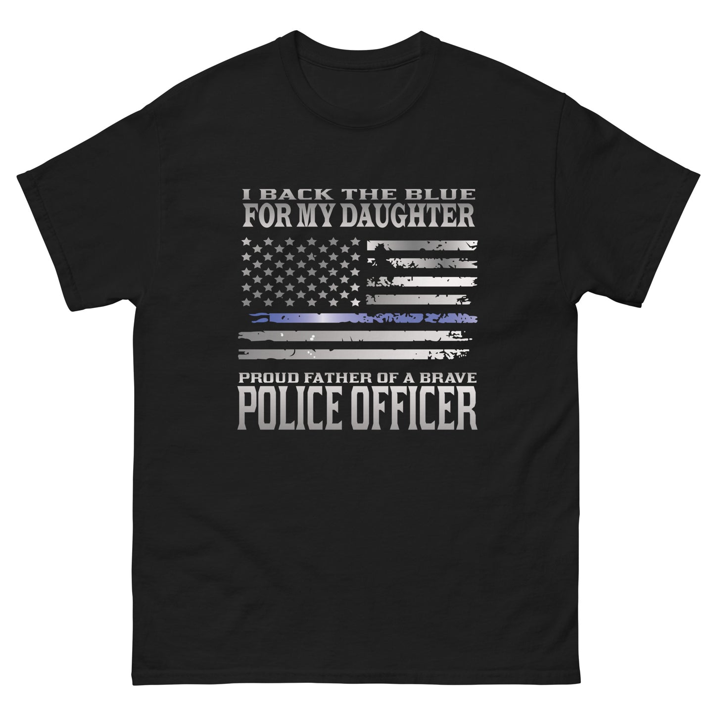 I Back The Blue For My Daughter  Proud Father Of A Brave Officer TBL Men's Gildan Classic Tee