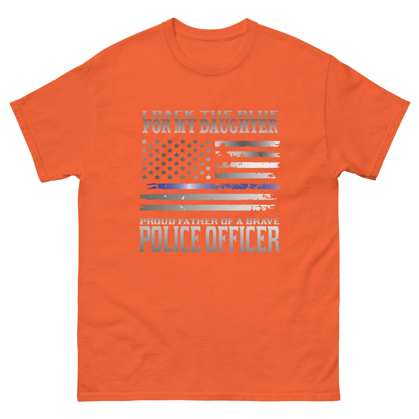 I Back The Blue For My Daughter  Proud Father Of A Brave Officer TBL Men's Gildan Classic Tee