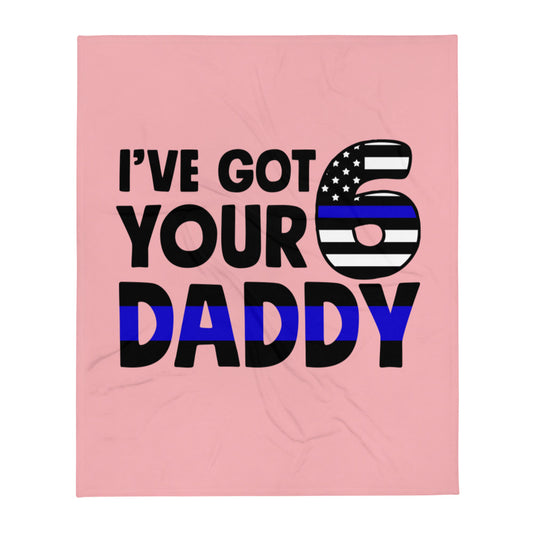 I've Got Your 6 Daddy! Thin Blue Line Throw Blanket 50″ × 60″