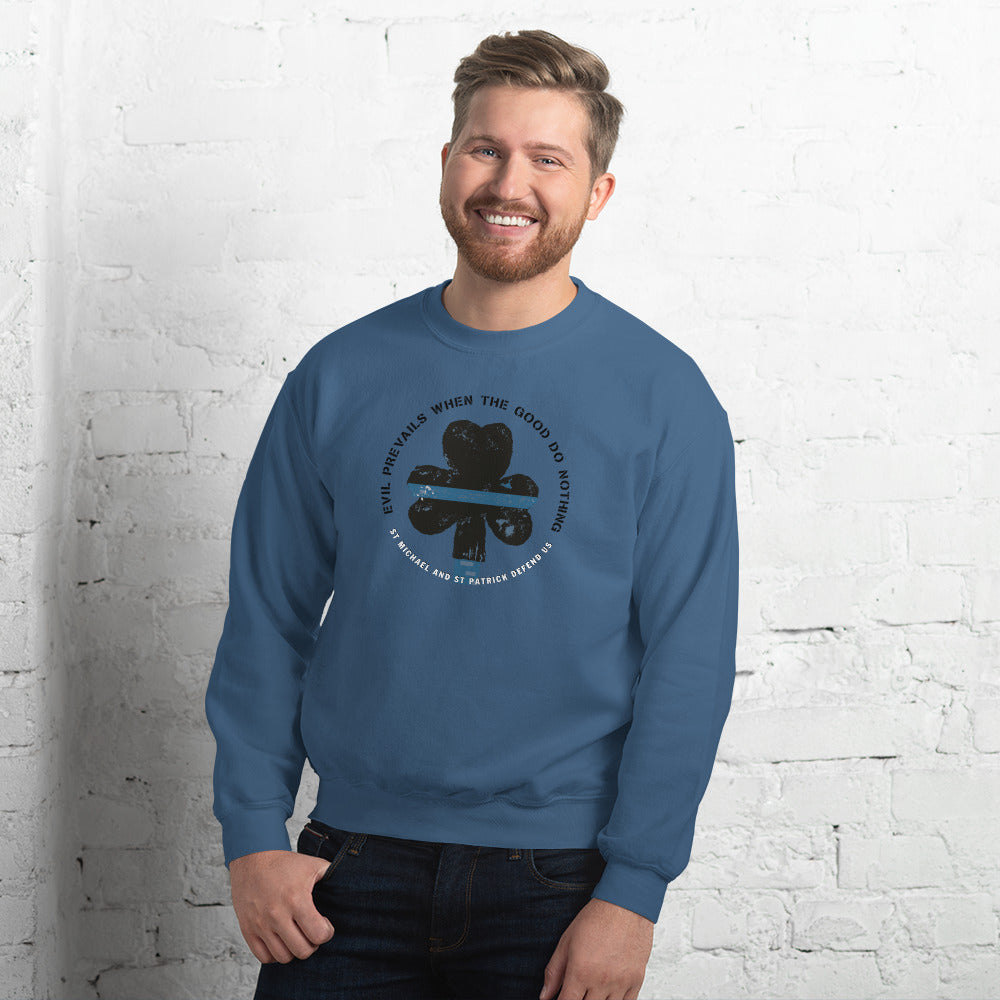 Thin Blue Line Shamrock Evil Prevails When The Good Do Nothing Gildan Crewneck Unisex Sweatshirt