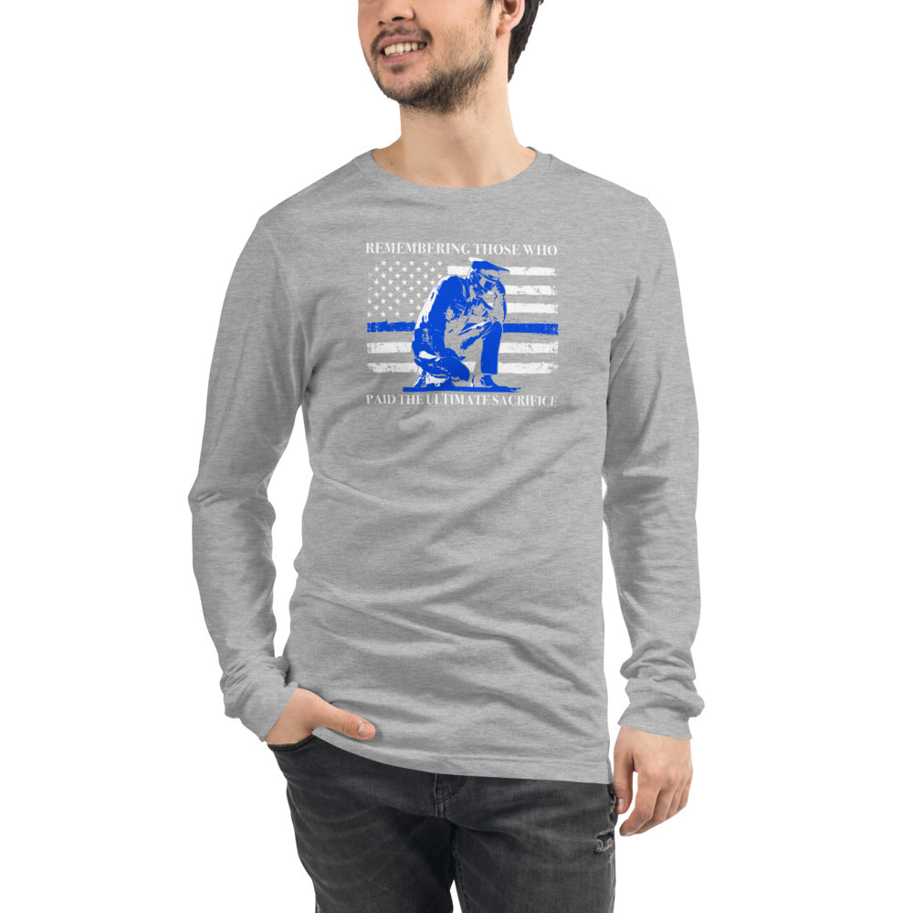 Remembering Those Who Paid The Ultimate Sacrifice Long Sleeve