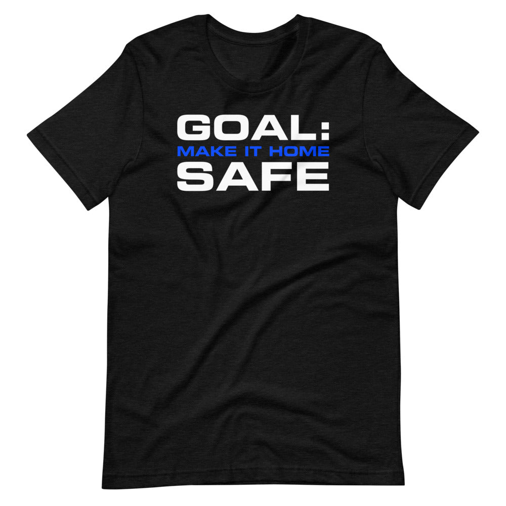 Goal: Make It Home Safe Soft Style T-Shirt