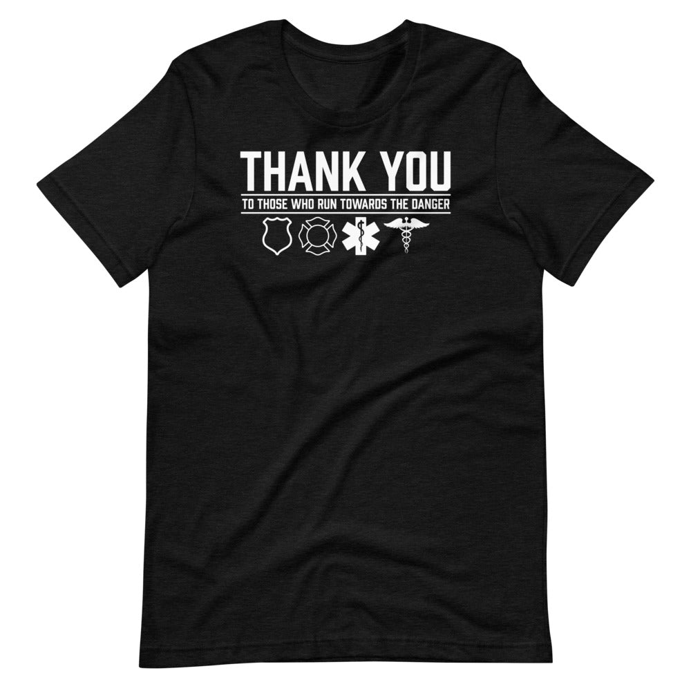 Thank You To Those Who Run Towards The Danger Safe Soft Style T-Shirt