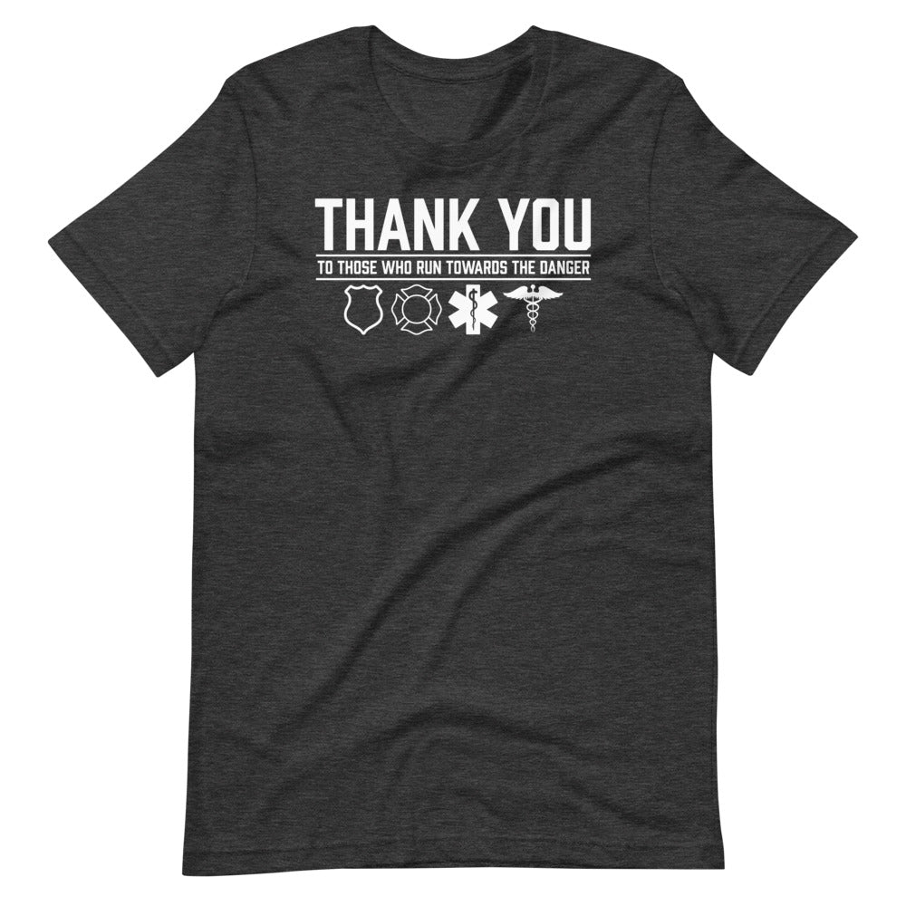 Thank You To Those Who Run Towards The Danger Safe Soft Style T-Shirt