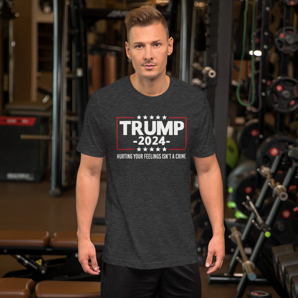 Trump 2024 Hurting Your Feelings Is Not A Crime Premium Bella Canvas Short-Sleeve Unisex T-Shirt XS-5XL