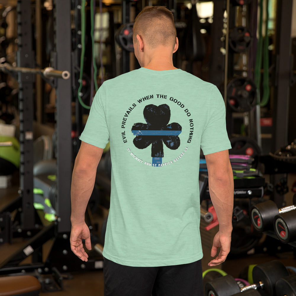 Evil Prevails When The Good Do Nothing Thin Blue Line Shamrock Premium Bella Canvas Short-Sleeve  T-Shirt