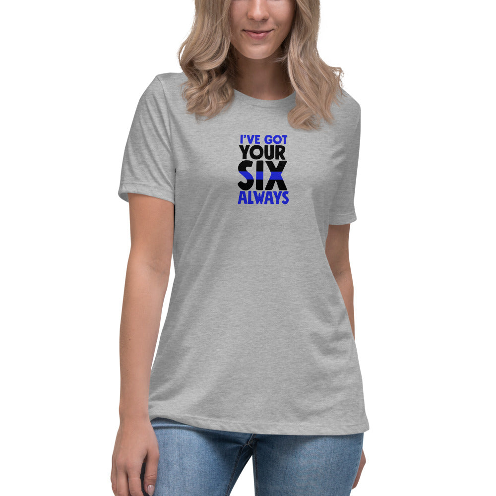 I've Got Your Six Always Bella Canvas Premium Women's Relaxed T-Shirt