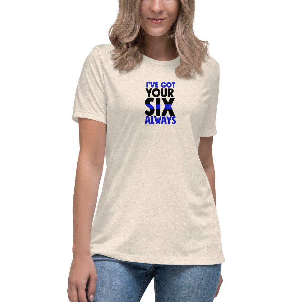 I've Got Your Six Always Bella Canvas Premium Women's Relaxed T-Shirt