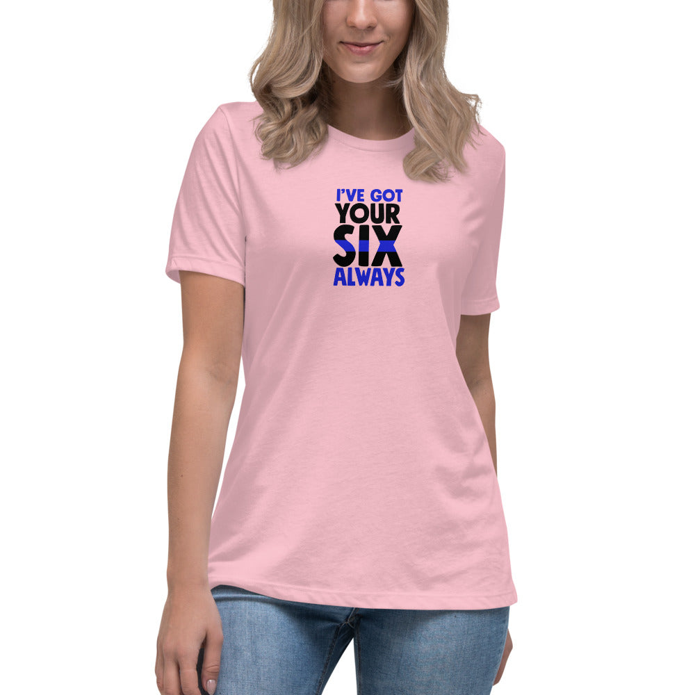 I've Got Your Six Always Bella Canvas Premium Women's Relaxed T-Shirt