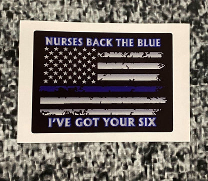 Nurses Back the Blue Back  I've Got Your Six The Blue Thin Blue Line Flag Decal   - 6 Inch Size