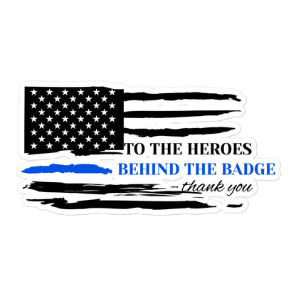 To The Heroes Behind The Badge Thank You Thin Blue Line Flag Decal