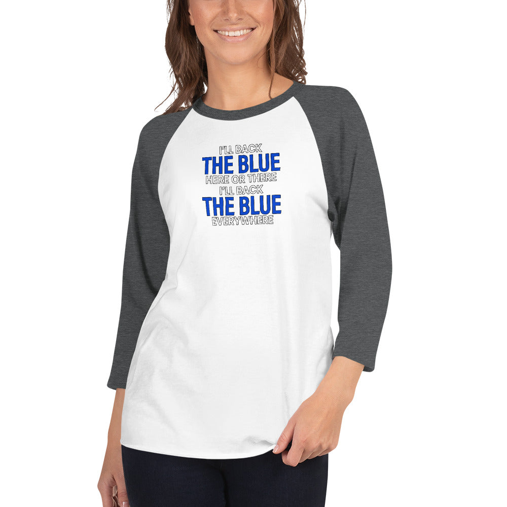 Back The Blue Everywhere Thin Blue Line 3/4 sleeve raglan shirt