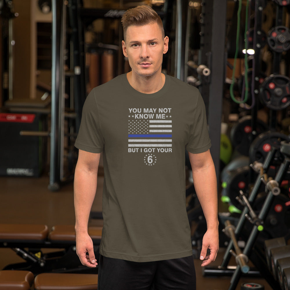 You Might Not Know Me But I've Got Your 6 Thin Blue Line Flag Bella Canvas Short-Sleeve T-Shirt