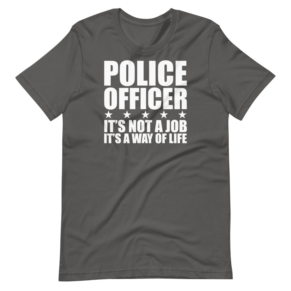 Police Officer It's A Way Of Life Safe Soft Style T-Shirt