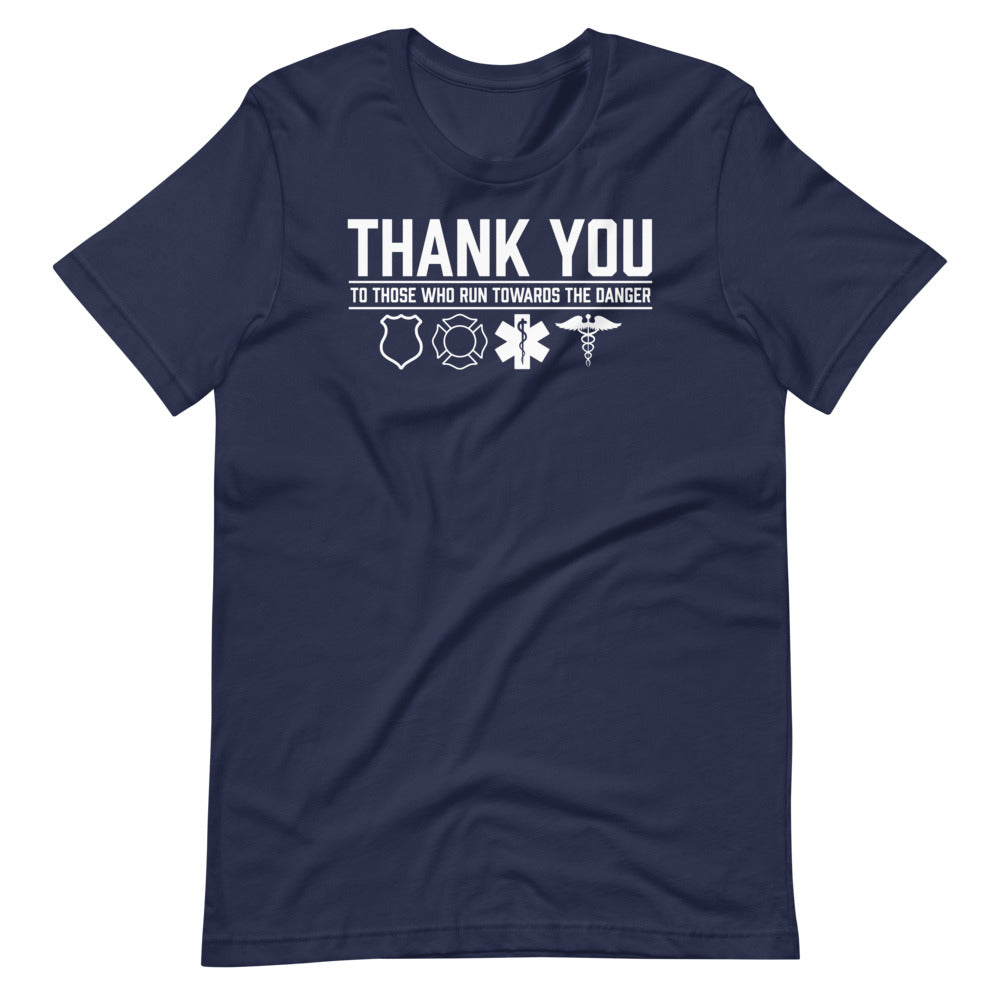 Thank You To Those Who Run Towards The Danger Safe Soft Style T-Shirt