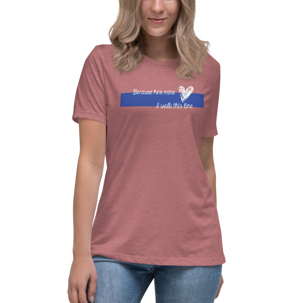 Because He's Mine I Walk This Line Bellas Canvas Women's Relaxed T-Shirt